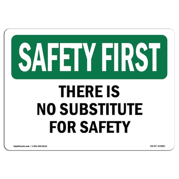 OSHA, There Is No Substitute For Safety, 24in X 18in Rigid Plastic, OS-SF-P-1824-L-10880